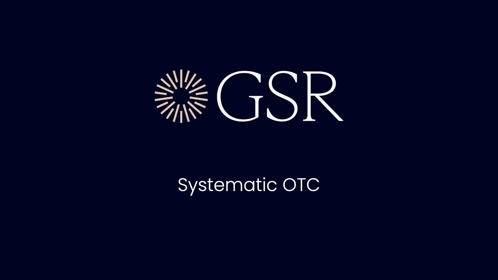 GSR launches enhanced systematized OTC trading platform to expand forex trading capabilities and asset coverage